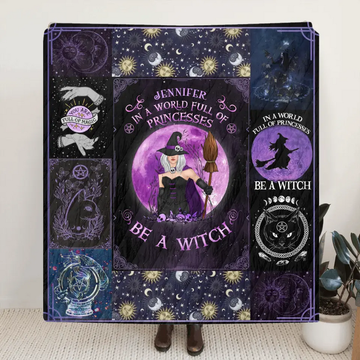 Personalized Witch Quilt/Fleece Throw Blanket - Halloween Gift Idea For Witch Lovers - In A World Full Of Princesses Be A Witch