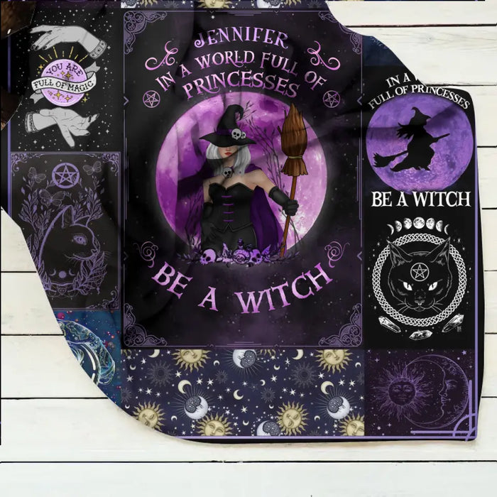 Personalized Witch Quilt/Fleece Throw Blanket - Halloween Gift Idea For Witch Lovers - In A World Full Of Princesses Be A Witch