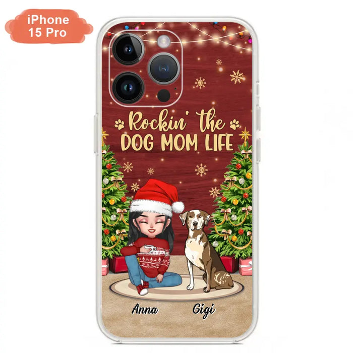 Personalized Dog Mom Phone Case - Christmas Gift Idea For Dogs Lovers - Up to 4 Dogs - Rockin' The Dog Mom Life - iPhone/Samsung Case