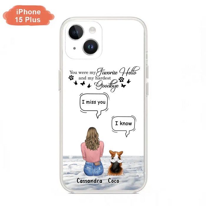 Personalized Pet Phone Case - Up to 4 Pets - Gift Idea For Couple/Dog/Cat Lover - You Were My Favorite Hello And My Hardest Goodbye - Case For iPhone/Samsung