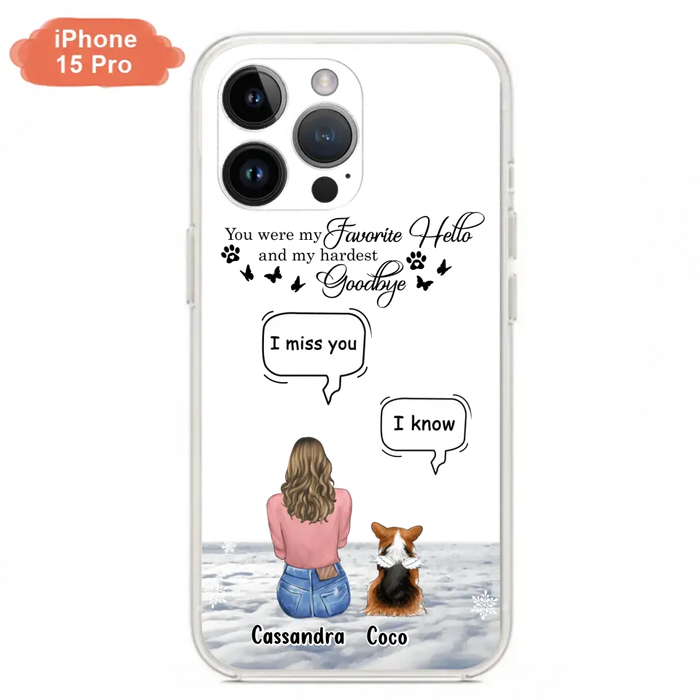 Personalized Pet Phone Case - Up to 4 Pets - Gift Idea For Couple/Dog/Cat Lover - You Were My Favorite Hello And My Hardest Goodbye - Case For iPhone/Samsung