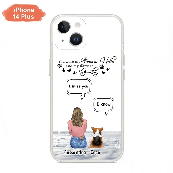 Personalized Pet Phone Case - Up to 4 Pets - Gift Idea For Couple/Dog/Cat Lover - You Were My Favorite Hello And My Hardest Goodbye - Case For iPhone/Samsung