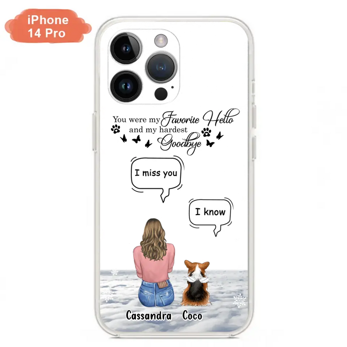 Personalized Pet Phone Case - Up to 4 Pets - Gift Idea For Couple/Dog/Cat Lover - You Were My Favorite Hello And My Hardest Goodbye - Case For iPhone/Samsung