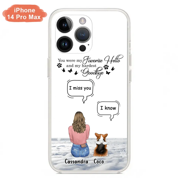 Personalized Pet Phone Case - Up to 4 Pets - Gift Idea For Couple/Dog/Cat Lover - You Were My Favorite Hello And My Hardest Goodbye - Case For iPhone/Samsung