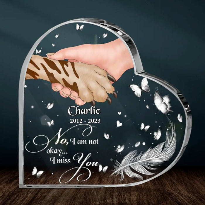 Personalized Memorial Acrylic Plaque- Memorial Gift For Dog Lover/ Dog Owner - No, I Am Not Okay ... I Miss You