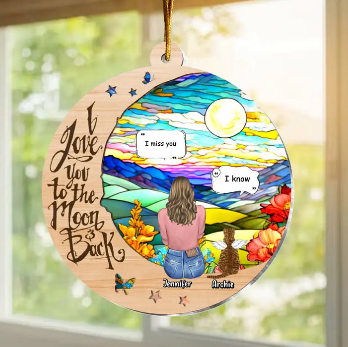 Personalized Memorial Cat Suncatcher Ornament - Up to 3 Pets - Gift Idea For Dog/Cat/Rabbit Owners - I Love You To The Moon And Back