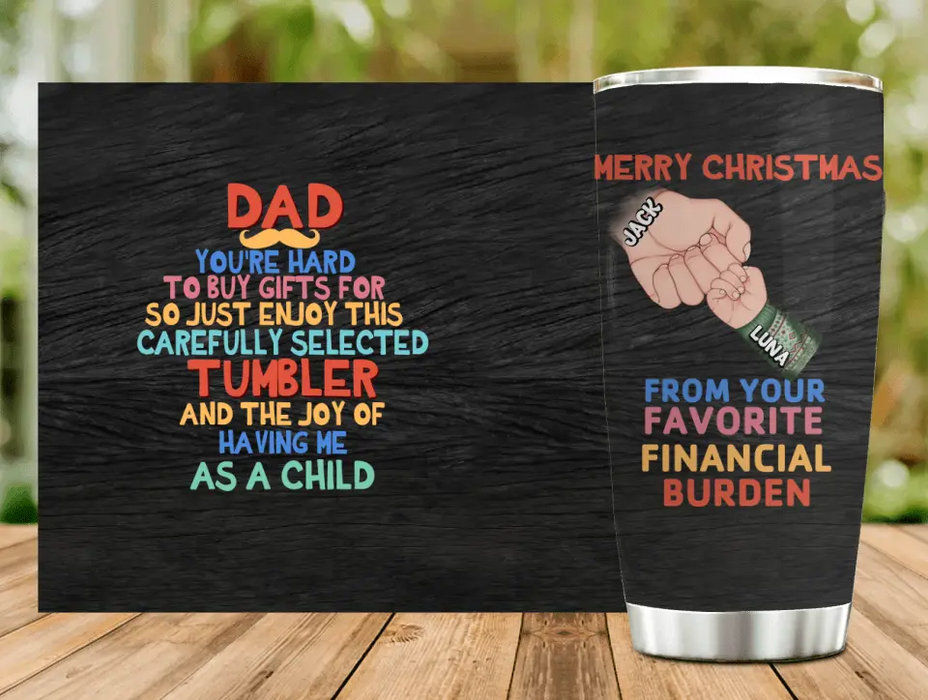 Personalized Dad Tumbler - Christmas Gift Idea For Dad - Up to 6 Kids - Merry Christmas From Your Favorite Financial Burden