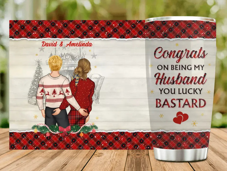 Personalized Christmas Couple Tumbler - Christmas Gift Idea For Couple - Congrats On Being My Husband You Lucky Bastard