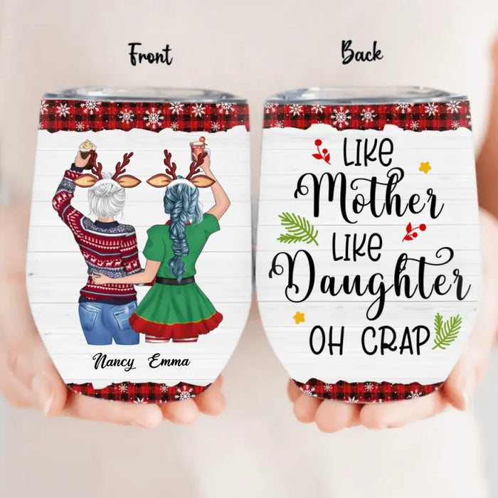 Personalized Mom & Daughter Wine Tumbler - Christmas Gift Idea for Mother/Christmas - Like Mother Like Daughter Oh Crap
