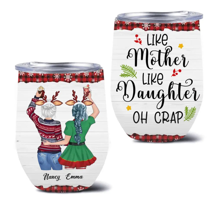 Personalized Mom & Daughter Wine Tumbler - Christmas Gift Idea for Mother/Christmas - Like Mother Like Daughter Oh Crap