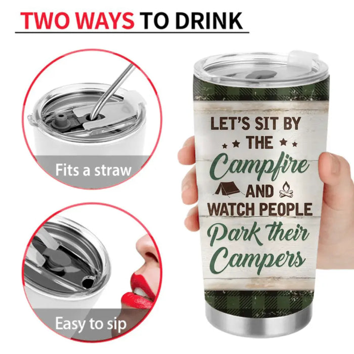 Personalized Camping Tumbler - Couple/Parents With Up to 3 Kids And 3 Pets - Gift Idea For Couple/Family/Camping Lover - Let's Sit By The Campfire And Watch People Park Their Campers