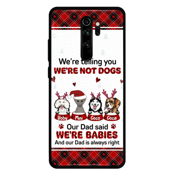 Personalized Pet Phone Case - Gift Idea For Pet Lovers - Up to 4 Pets/Cats/Dogs - We're Telling You We're Not Dogs - Case For Oppo/Xiaomi/Huawei