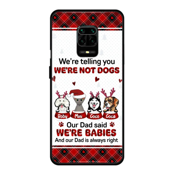 Personalized Pet Phone Case - Gift Idea For Pet Lovers - Up to 4 Pets/Cats/Dogs - We're Telling You We're Not Dogs - Case For Oppo/Xiaomi/Huawei