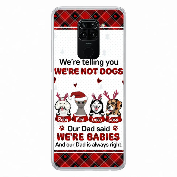 Personalized Pet Phone Case - Gift Idea For Pet Lovers - Up to 4 Pets/Cats/Dogs - We're Telling You We're Not Dogs - Case For Oppo/Xiaomi/Huawei