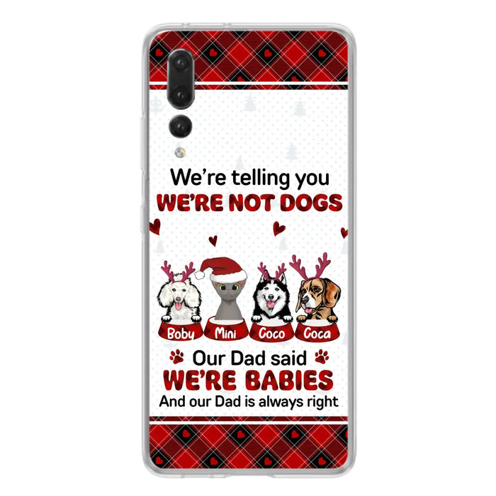 Personalized Pet Phone Case - Gift Idea For Pet Lovers - Up to 4 Pets/Cats/Dogs - We're Telling You We're Not Dogs - Case For Oppo/Xiaomi/Huawei