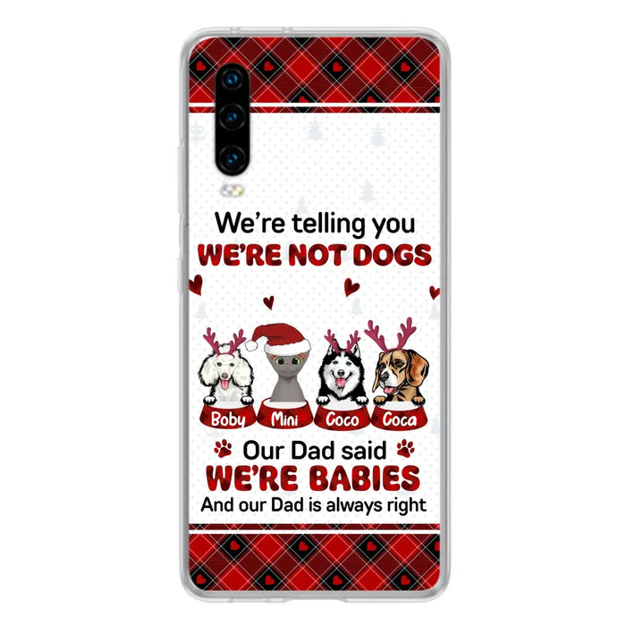 Personalized Pet Phone Case - Gift Idea For Pet Lovers - Up to 4 Pets/Cats/Dogs - We're Telling You We're Not Dogs - Case For Oppo/Xiaomi/Huawei