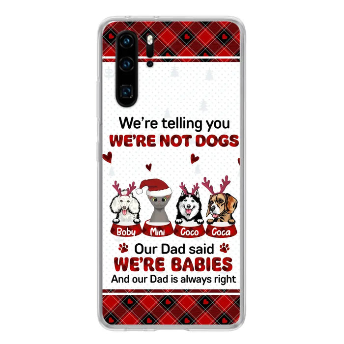Personalized Pet Phone Case - Gift Idea For Pet Lovers - Up to 4 Pets/Cats/Dogs - We're Telling You We're Not Dogs - Case For Oppo/Xiaomi/Huawei
