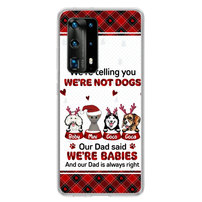 Personalized Pet Phone Case - Gift Idea For Pet Lovers - Up to 4 Pets/Cats/Dogs - We're Telling You We're Not Dogs - Case For Oppo/Xiaomi/Huawei