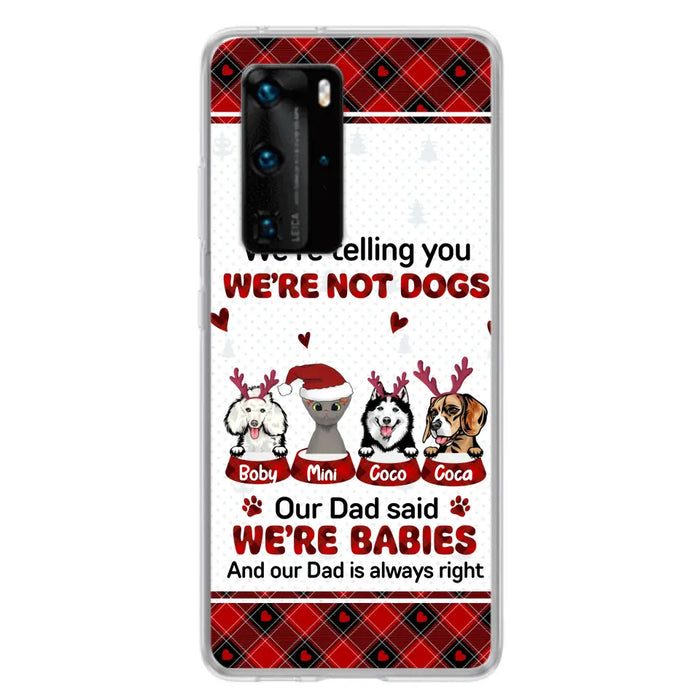 Personalized Pet Phone Case - Gift Idea For Pet Lovers - Up to 4 Pets/Cats/Dogs - We're Telling You We're Not Dogs - Case For Oppo/Xiaomi/Huawei