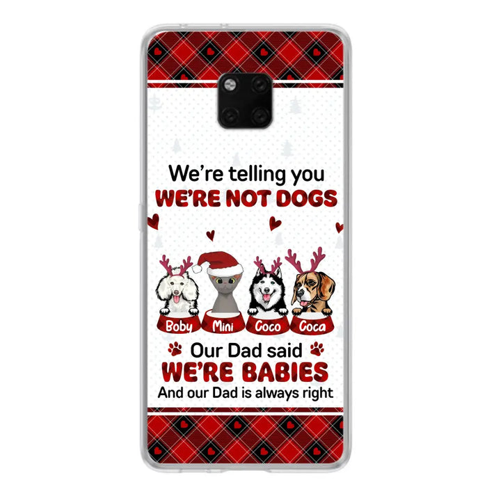 Personalized Pet Phone Case - Gift Idea For Pet Lovers - Up to 4 Pets/Cats/Dogs - We're Telling You We're Not Dogs - Case For Oppo/Xiaomi/Huawei