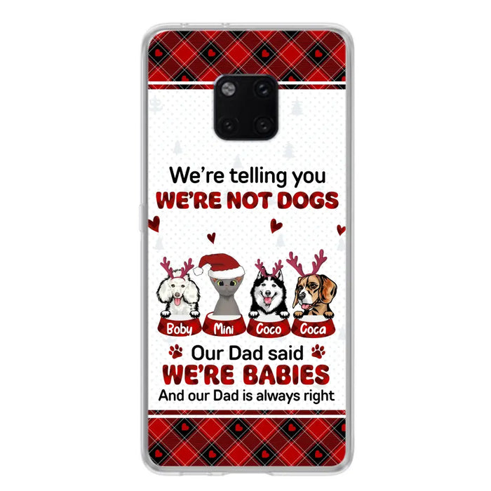 Personalized Pet Phone Case - Gift Idea For Pet Lovers - Up to 4 Pets/Cats/Dogs - We're Telling You We're Not Dogs - Case For Oppo/Xiaomi/Huawei