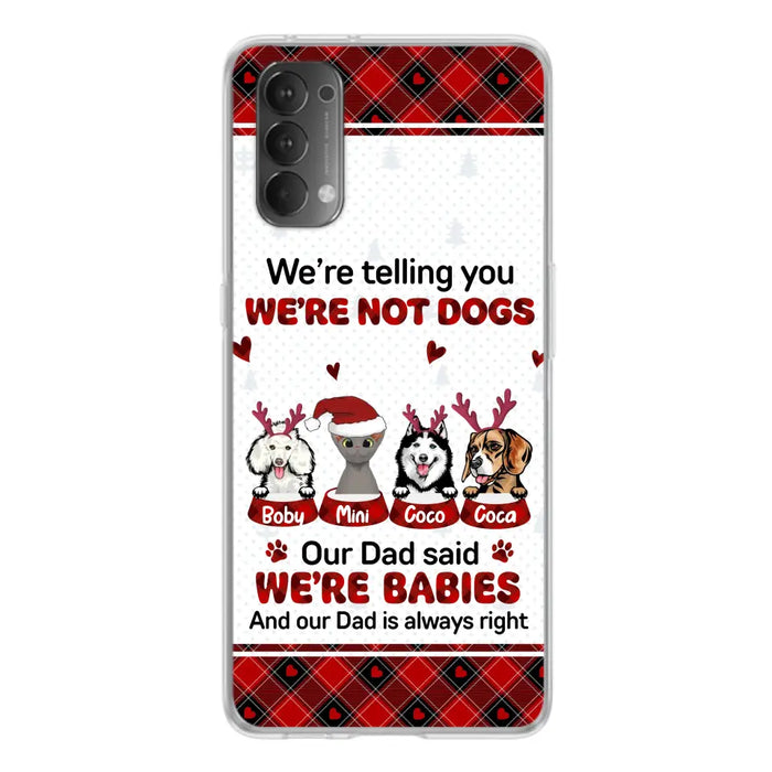Personalized Pet Phone Case - Gift Idea For Pet Lovers - Up to 4 Pets/Cats/Dogs - We're Telling You We're Not Dogs - Case For Oppo/Xiaomi/Huawei