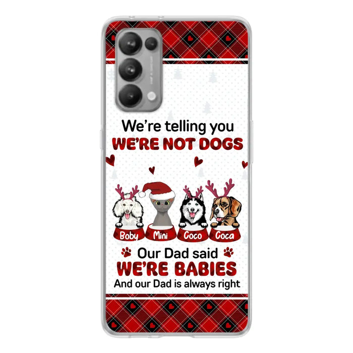 Personalized Pet Phone Case - Gift Idea For Pet Lovers - Up to 4 Pets/Cats/Dogs - We're Telling You We're Not Dogs - Case For Oppo/Xiaomi/Huawei