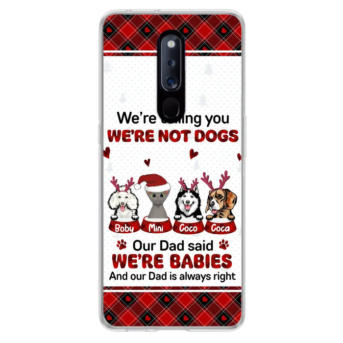 Personalized Pet Phone Case - Gift Idea For Pet Lovers - Up to 4 Pets/Cats/Dogs - We're Telling You We're Not Dogs - Case For Oppo/Xiaomi/Huawei