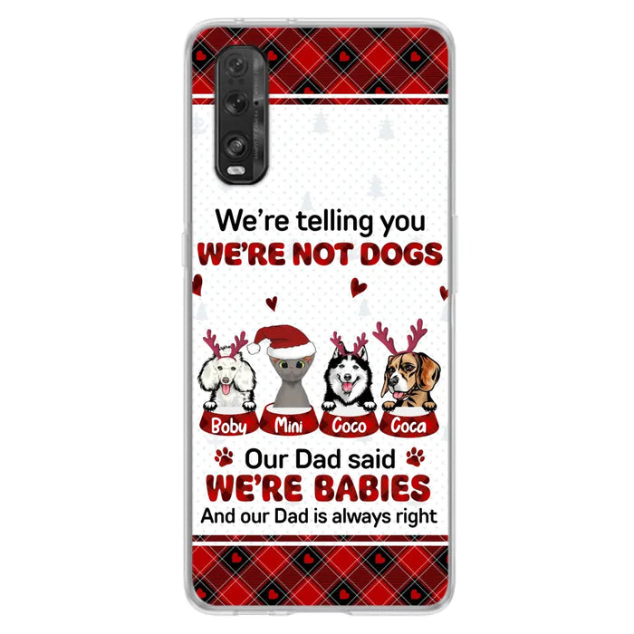 Personalized Pet Phone Case - Gift Idea For Pet Lovers - Up to 4 Pets/Cats/Dogs - We're Telling You We're Not Dogs - Case For Oppo/Xiaomi/Huawei
