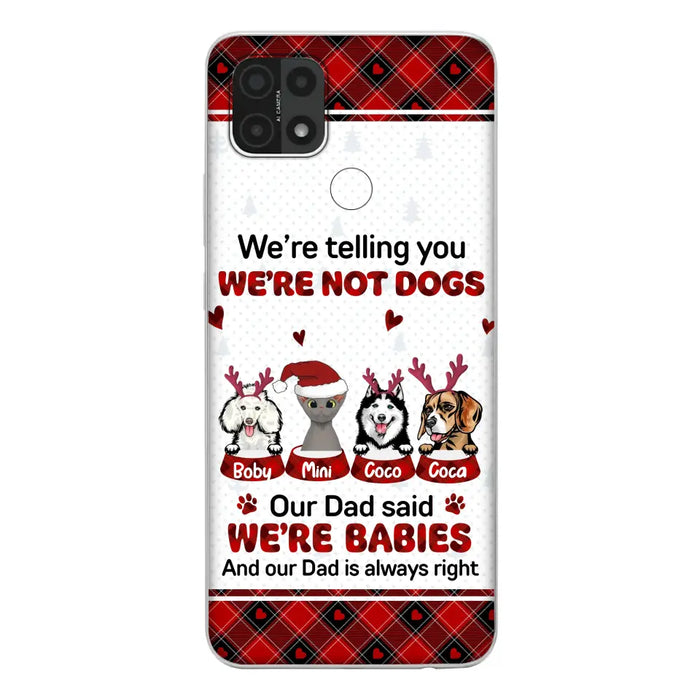 Personalized Pet Phone Case - Gift Idea For Pet Lovers - Up to 4 Pets/Cats/Dogs - We're Telling You We're Not Dogs - Case For Oppo/Xiaomi/Huawei