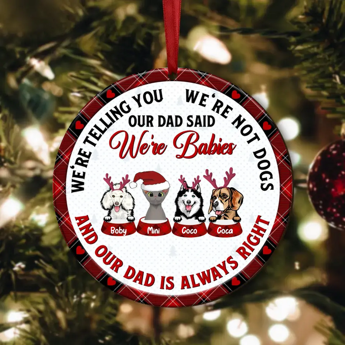 Personalized Pet Circle Wooden Ornament - Gift Idea For Pet Lovers - Up to 4 Pets/Cats/Dogs - We're Telling You We're Not Dogs