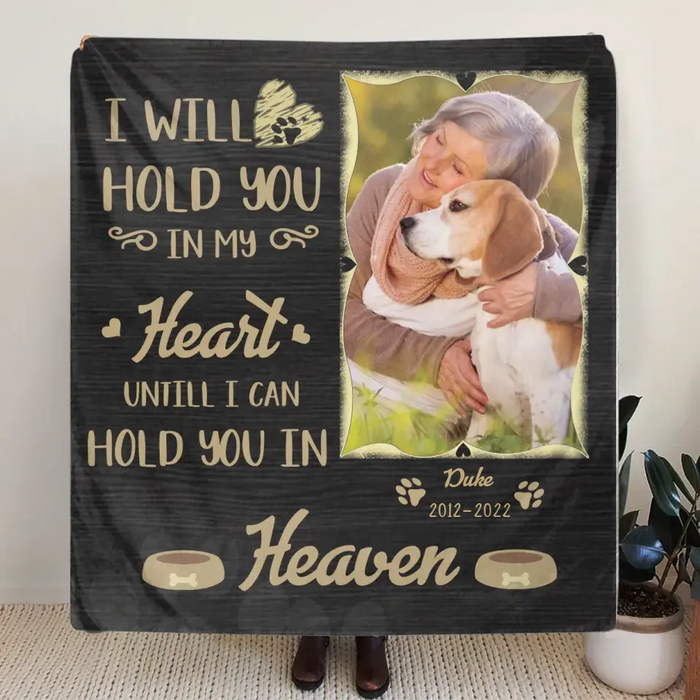 Custom Memorial Fleece Throw Blanket & Quilt - Upload Photo - Memorial Gift For Pet Lover - I Will Hold You In My Heart Until I Can Hold You in Heaven