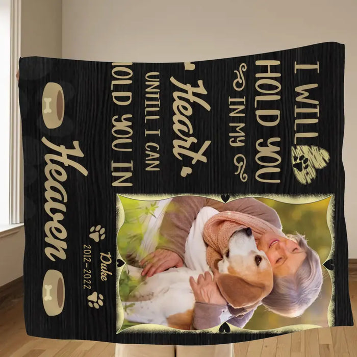 Custom Memorial Fleece Throw Blanket & Quilt - Upload Photo - Memorial Gift For Pet Lover - I Will Hold You In My Heart Until I Can Hold You in Heaven