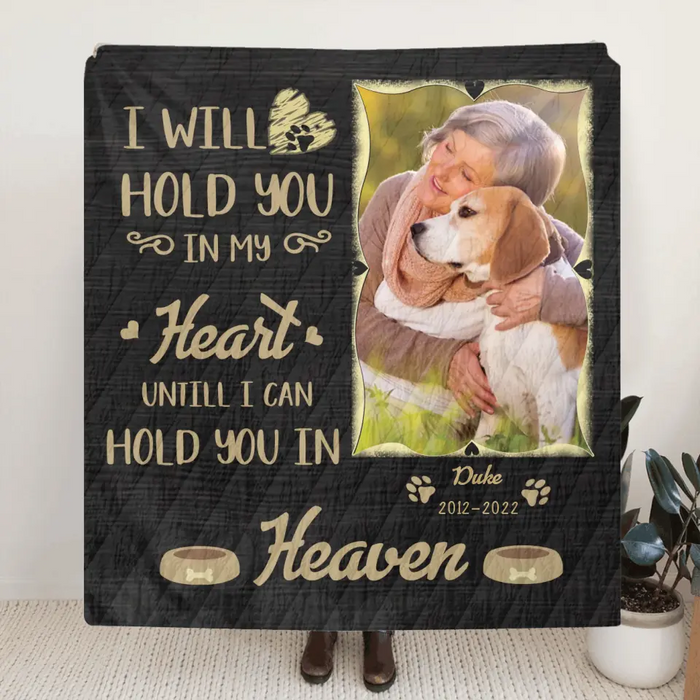 Custom Memorial Fleece Throw Blanket & Quilt - Upload Photo - Memorial Gift For Pet Lover - I Will Hold You In My Heart Until I Can Hold You in Heaven