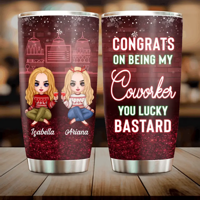 Personalized Besties Tumbler - Christmas Gift Idea for Sisters/Friends/Besties - Congrats On Being My Coworker You Lucky Bastard