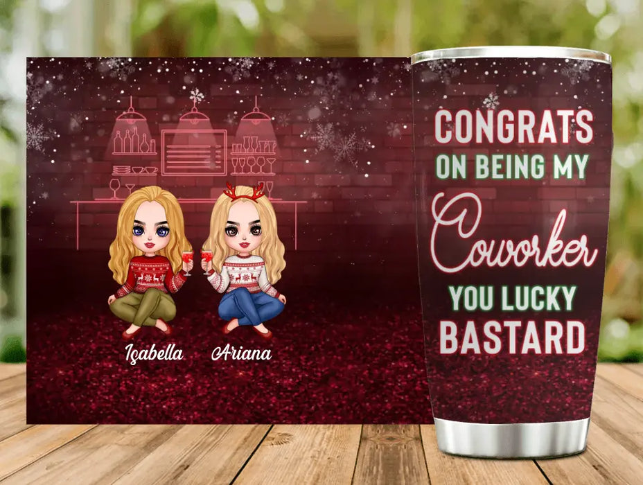 Personalized Besties Tumbler - Christmas Gift Idea for Sisters/Friends/Besties - Congrats On Being My Coworker You Lucky Bastard