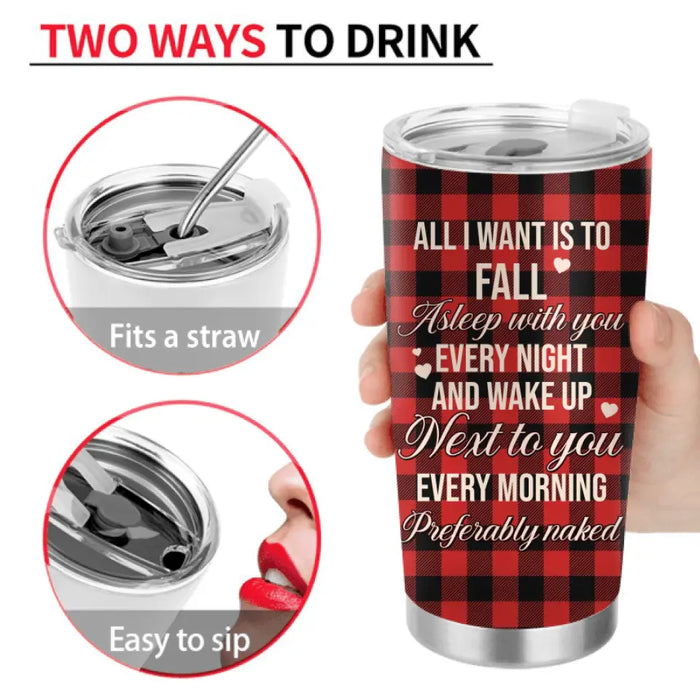 Personalized Sleeping Couple Tumbler - Gift Idea For Couple/Valentines Day - All I Want Is To Fall Asleep With You Every Night