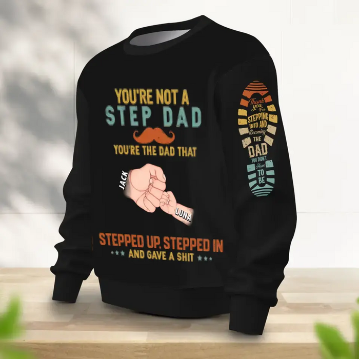 Personalized Stepdad AOP Sweater - Father's Day Gift Idea For Stepdad - You're Not A Step Dad You're The Dad That Step Up, Step In