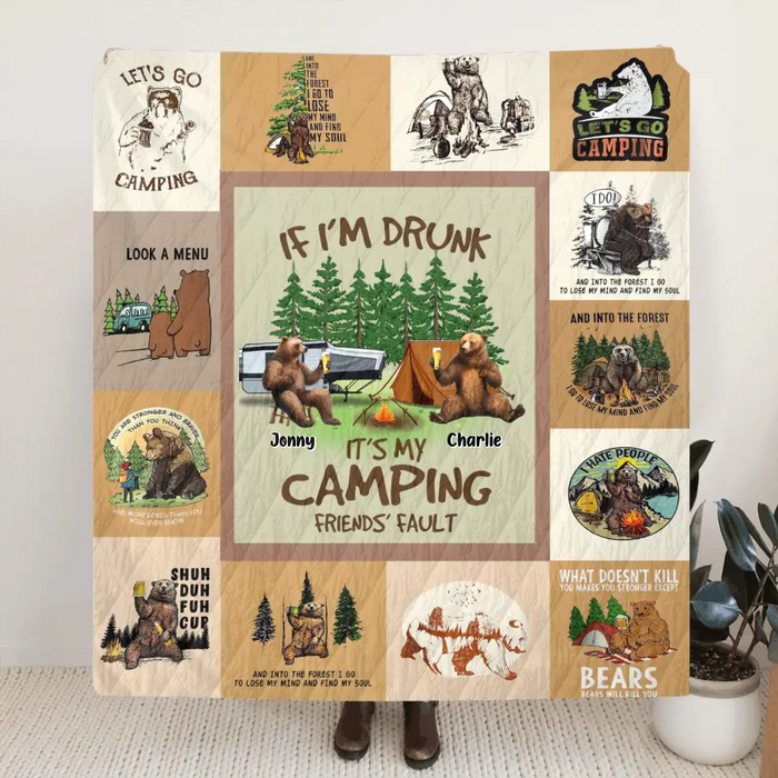 Personalized Camping Friends Quilt/Fleece Throw Blanket - Up to 6 Bears - Gift Idea for Camping Lovers/Friends - If I'm Drunk It's My Camping Friends' Fault