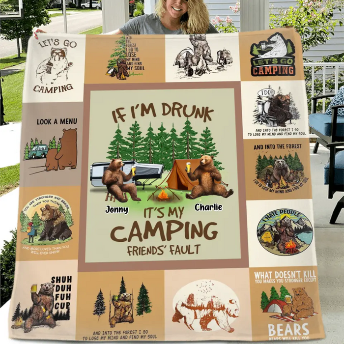 Personalized Camping Friends Quilt/Fleece Throw Blanket - Up to 6 Bears - Gift Idea for Camping Lovers/Friends - If I'm Drunk It's My Camping Friends' Fault