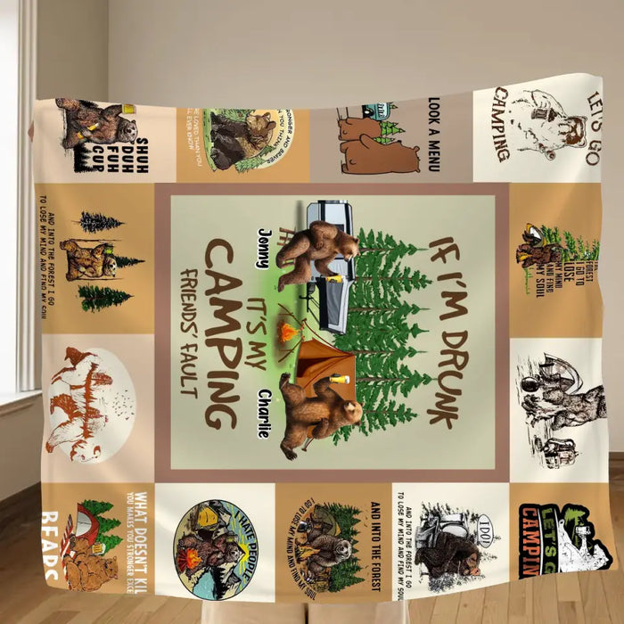 Personalized Camping Friends Quilt/Fleece Throw Blanket - Up to 6 Bears - Gift Idea for Camping Lovers/Friends - If I'm Drunk It's My Camping Friends' Fault
