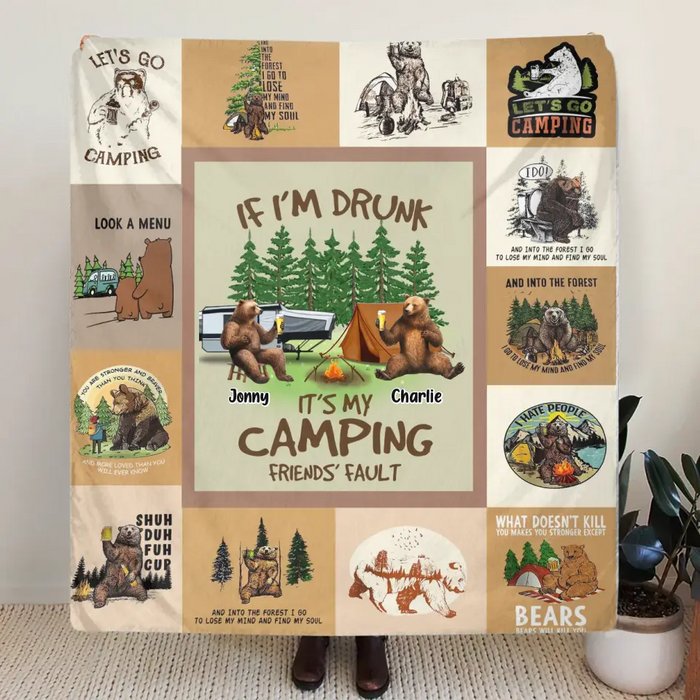 Personalized Camping Friends Quilt/Fleece Throw Blanket - Up to 6 Bears - Gift Idea for Camping Lovers/Friends - If I'm Drunk It's My Camping Friends' Fault