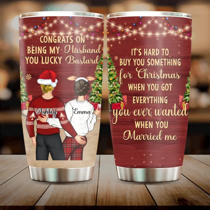 Personalized Christmas Couple Tumbler - Christmas Gift Idea For Couple - Congrats On Being My Husband You Lucky Bastard