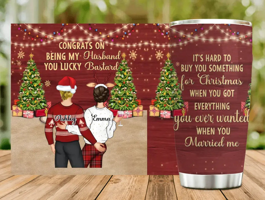 Personalized Christmas Couple Tumbler - Christmas Gift Idea For Couple - Congrats On Being My Husband You Lucky Bastard