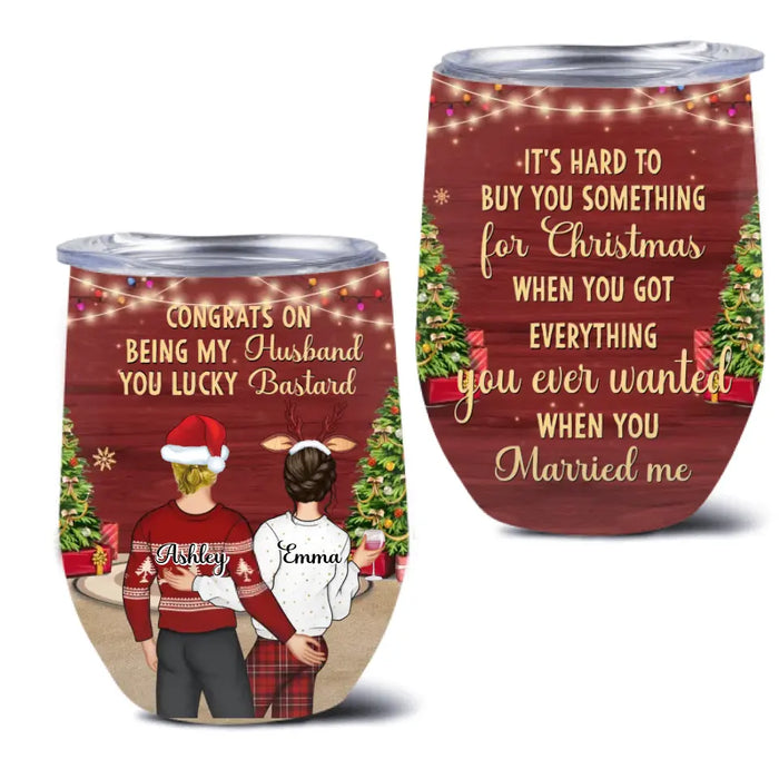 Personalized Christmas Couple Wine Tumbler - Christmas Gift Idea For Couple - Congrats On Being My Husband You Lucky Bastard