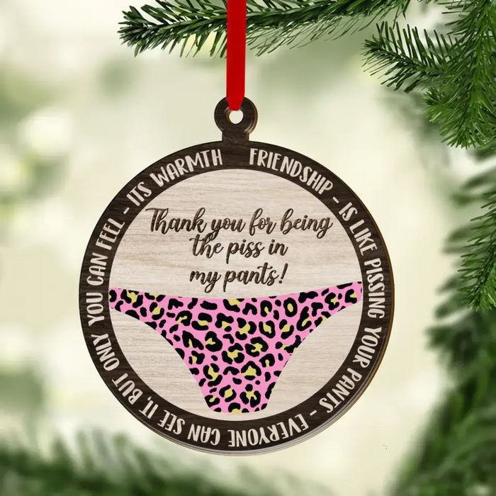 Personalized Friend Wooden Ornament - Gift Idea For Christmas/Friends - Friendship Is Like Pissing Your Pants