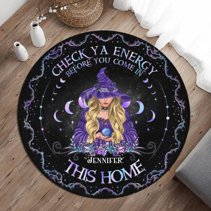 Personalized Witch Round Rug - Gift Idea For Halloween/Wicca Decor/Pagan Decor - Check Ya Energy Before You Come In This Home