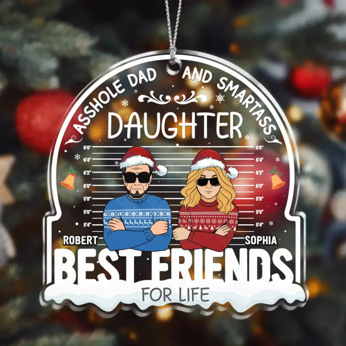 Personalized Dad & Daughter Acrylic Ornament - Christmas Gift Idea For Dad/Daughter - Asshole Dad And Smartass Daughter