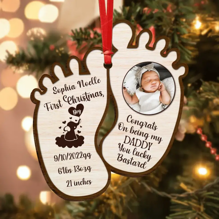 Personalized Christmas Wooden Ornament - Upload Baby Photo - Congrats On Being My Daddy You Lucky Bastard