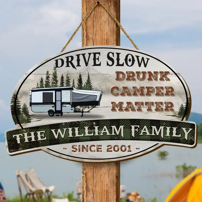 Personalized Camper Wooden Sign - Gift Idea For Family/Camping Lovers - Drive Slow Drunk Camper Matter